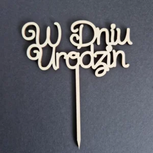 Topper urodzinowy W Dniu Urodzin drewniany