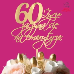 Topper urodzinowy 60 Życie zaczyna się na emeryturze Dekoracje laserowe topper urodzinowy 60 Życie zaczyna się na emeryturze